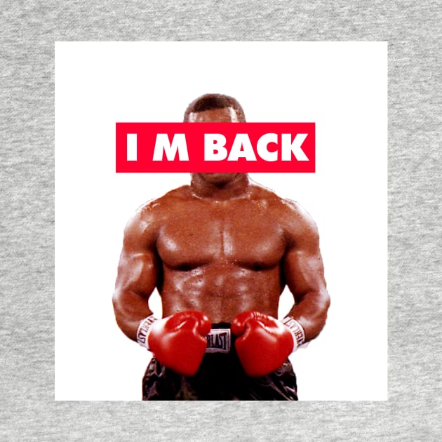 MIKE TYSON I M BACK by Proadvance